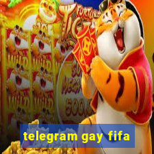 telegram gay fifa